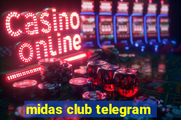 midas club telegram